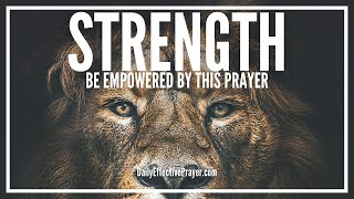 Powerful Prayer For Strength  Strength Prayers To Empower You [upl. by Ahsyek]