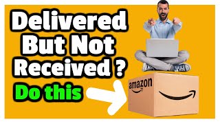 Amazon Order Says Delivered But Not Received  What You Should Do [upl. by Cung]