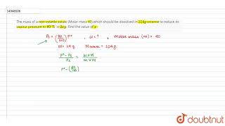 The mass of a nonvolatile solute Molar mass 40 which should be dissolved in 114g octance [upl. by Ronel]