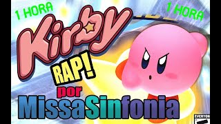 Kirby RAP  Missa Sinfonia 1 HORA [upl. by Eulaliah508]