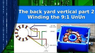 Ham Radio  The back yard vertical antenna part 2 Winding the 91 UnUn [upl. by Ferneau]