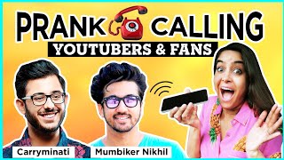 PRANK CALLING YOUTUBERS amp FANS  Ft Carryminati amp Mumbiker Nikhil  Ep 6  Anisha Dixit [upl. by Anivram508]