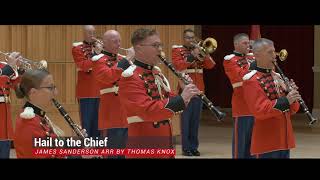 quotHail to the Chiefquot  quotThe Presidents Ownquot United States Marine Band [upl. by Nylirret]