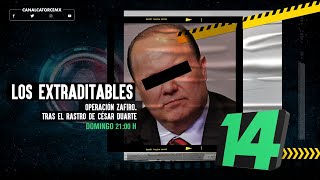 Los Extraditables  Operación Safiro Tras el rastro de César Duarte [upl. by Gwenny164]