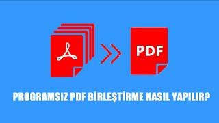 Programsız PDF Dosyalarını Birleştirme Nasıl Yapılır [upl. by Enalahs]