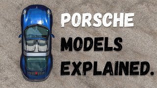 Porsche Models Explained  All Porsche Cars 2021   Let Me Explain [upl. by Yak957]