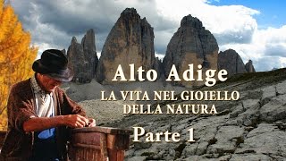 Alto Adige – La vita nel gioiello della natura  Parte 12 [upl. by Ayifa578]