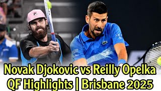 Novak Djokovic vs Reilly Opelka QF Highlights  Brisbane 2025 [upl. by Killam]