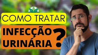 Como tratar infecção urinária com PLANTAS MEDICINAIS [upl. by Enellij]