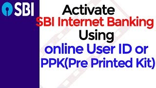 How to activate SBI internet banking using PPK or Temporary online user ID [upl. by Anasxor]