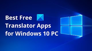 Best Free Translator Apps for Windows 10 PC [upl. by Eddra]