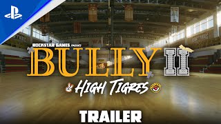 Bully 2 High Tigres  Trailer  PS5 [upl. by Paloma]