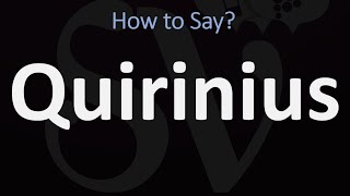 How to Pronounce Quirinius CORRECTLY [upl. by Clemmie510]