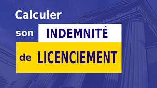 INDEMNITÉ DE LICENCIEMENT  CALCUL [upl. by Benil]