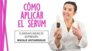 Cómo APLICAR el SÉRUM  Masaje ANTIARRUGAS  Eliminar Lineas de EXPRESIÓN [upl. by Declan]