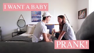 I WANT A BABY quotRIGHT NOWquot PRANK [upl. by Lorenz]