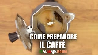 Come preparare il CAFFÉ  How to make coffee Italia vs Mondo [upl. by Eyssej580]