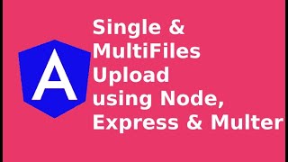 Angular  Single amp Multiple File Upload using Express amp Multer [upl. by Radmen881]