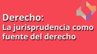 La jurisprudencia como fuente del derecho  Derecho  Educatina [upl. by Enirbas503]