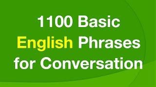 1100 Basic English Phrases for Conversation [upl. by Benjie]