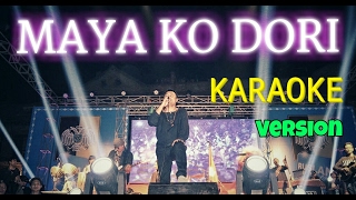 MAYA KO DORI  Nepali Karaoke Song Track  Deepak Bajracharya [upl. by Aryad11]