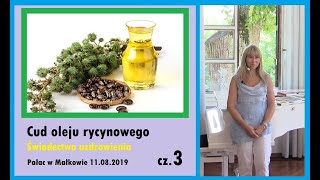 OLEJ RYCYNOWY  CUD UZDROWIENIA  ŚWIADECTWO Małków 11082019 cz3 [upl. by Fridlund687]