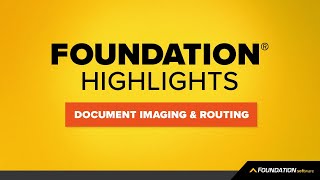 FOUNDATION Highlights — How to Use Document Imaging amp Routing Module [upl. by Llenehc]