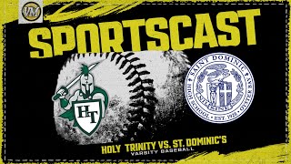 SPORTSCAST  Holy Trinity vs St Dominics  Varsity Baseball  326  445 PM [upl. by Itsim488]