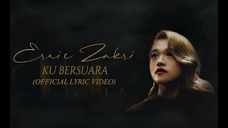 Ernie Zakri  Ku Bersuara Official Lyric Video [upl. by Seif]