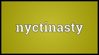 Nyctinasty Meaning [upl. by Garrik]