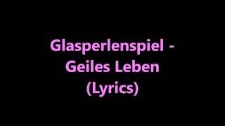 Glasperlenspiel  Geiles Leben Lyrics [upl. by Kevin]