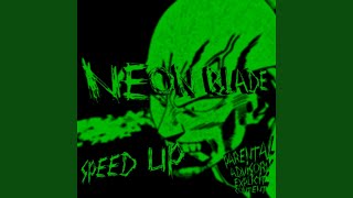 NEON BLADE Sped Up [upl. by Il]