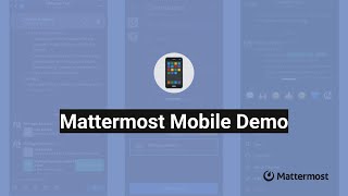 Mattermost Mobile Demo [upl. by Stent]