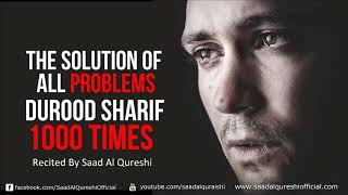 The Solution of All Problems Durood Sharif 1000 Times ᴴᴰ [upl. by Attirehs]