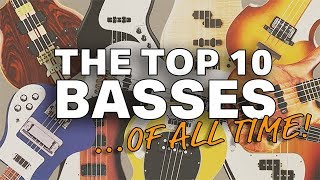 The Top 10 Bass Guitars of ALL Time [upl. by Hansiain237]