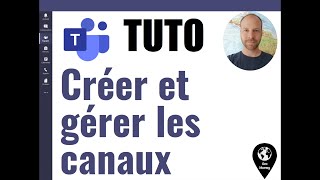 TUTO Créer et gérer un canal dans TEAMS [upl. by Leddy]