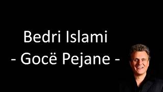 Bedri Islami  Gocë Pejane Official Lyrics Video [upl. by Aden]