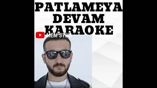 Patlameya Devam Karaoke │ [upl. by Akenahs58]