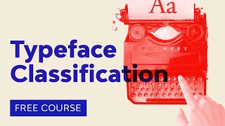 Typography Basics Typeface Classification  FREE COURSE [upl. by Bander]