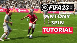 FIFA 23 ANTONY SPIN  SKILL TUTORIAL [upl. by Rudy730]