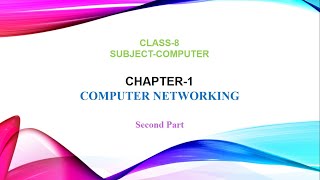 Chapter 1 Computer Networking  Part 2  Class 8 [upl. by Peti421]