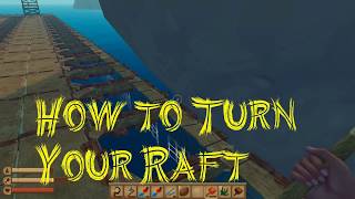 Raft  How To Turn Your Raft [upl. by Eetse704]