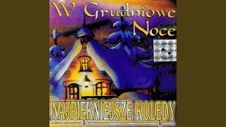 W grudniowe noce [upl. by Arraeis]