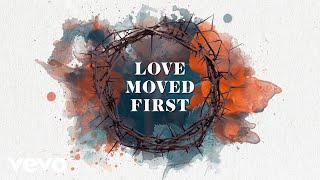 Casting Crowns  Love Moved First Official Lyric Video [upl. by Nahaj]