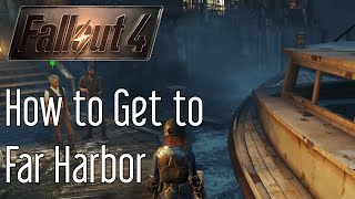 How to Get to Far Harbor in Fallout 4 [upl. by Becket190]