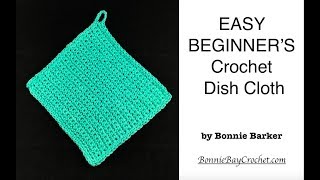 EASY BEGINNERS Crochet Dish Cloth [upl. by Enrique]