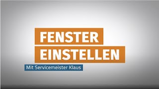 Fenster einstellen  Anleitung vom Profi [upl. by Kamat967]