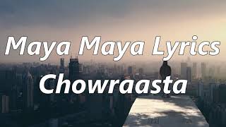 Maya maya song lyrics347chowraasta [upl. by Ybhsa692]