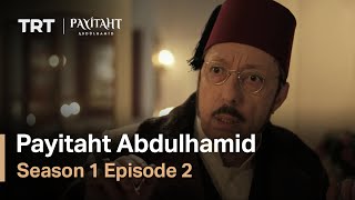 Payitaht Abdulhamid  Season 1 Episode 2 English Subtitles [upl. by Tilagram221]