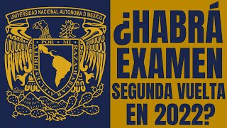 ¿HABRÁ EXAMEN SEGUNDA VUELTA UNAM EN 2022 [upl. by Ellennaj88]